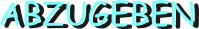 ABZUGEBEN ABZUGEBEN